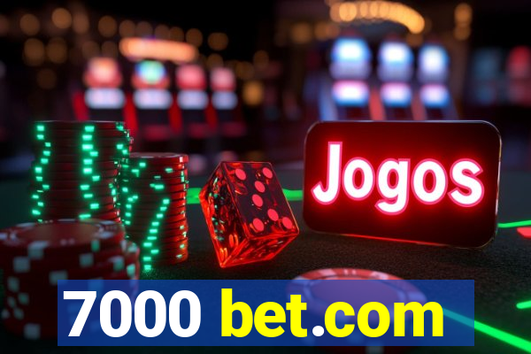 7000 bet.com